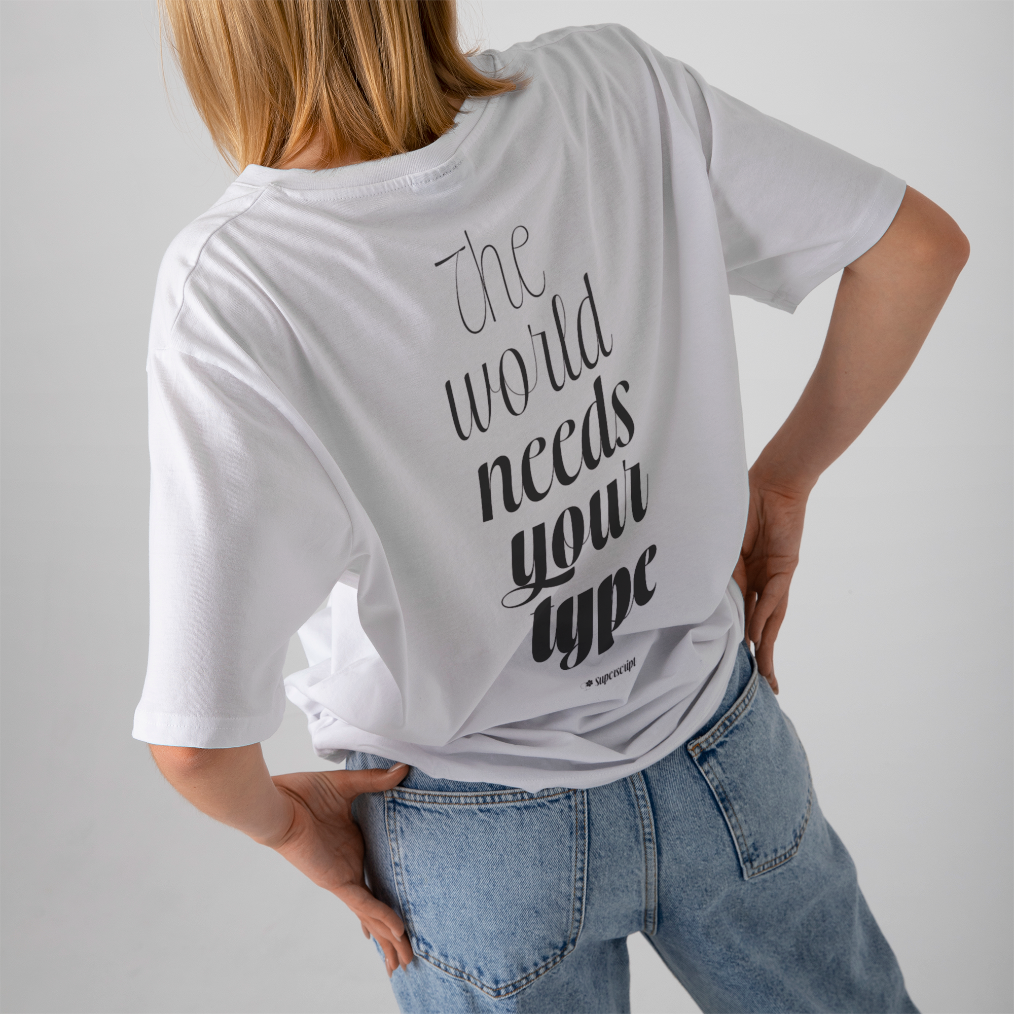 The World Needs Your Type Superscript T-shirt