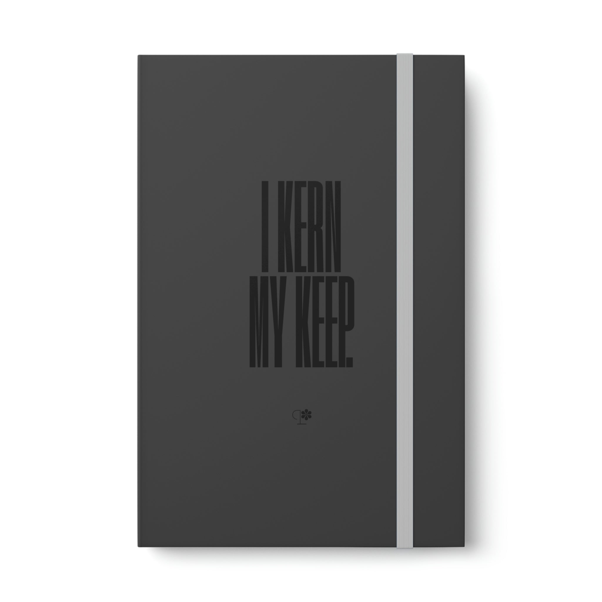 I Kern My Keep (Hype) Notebook - Ruled