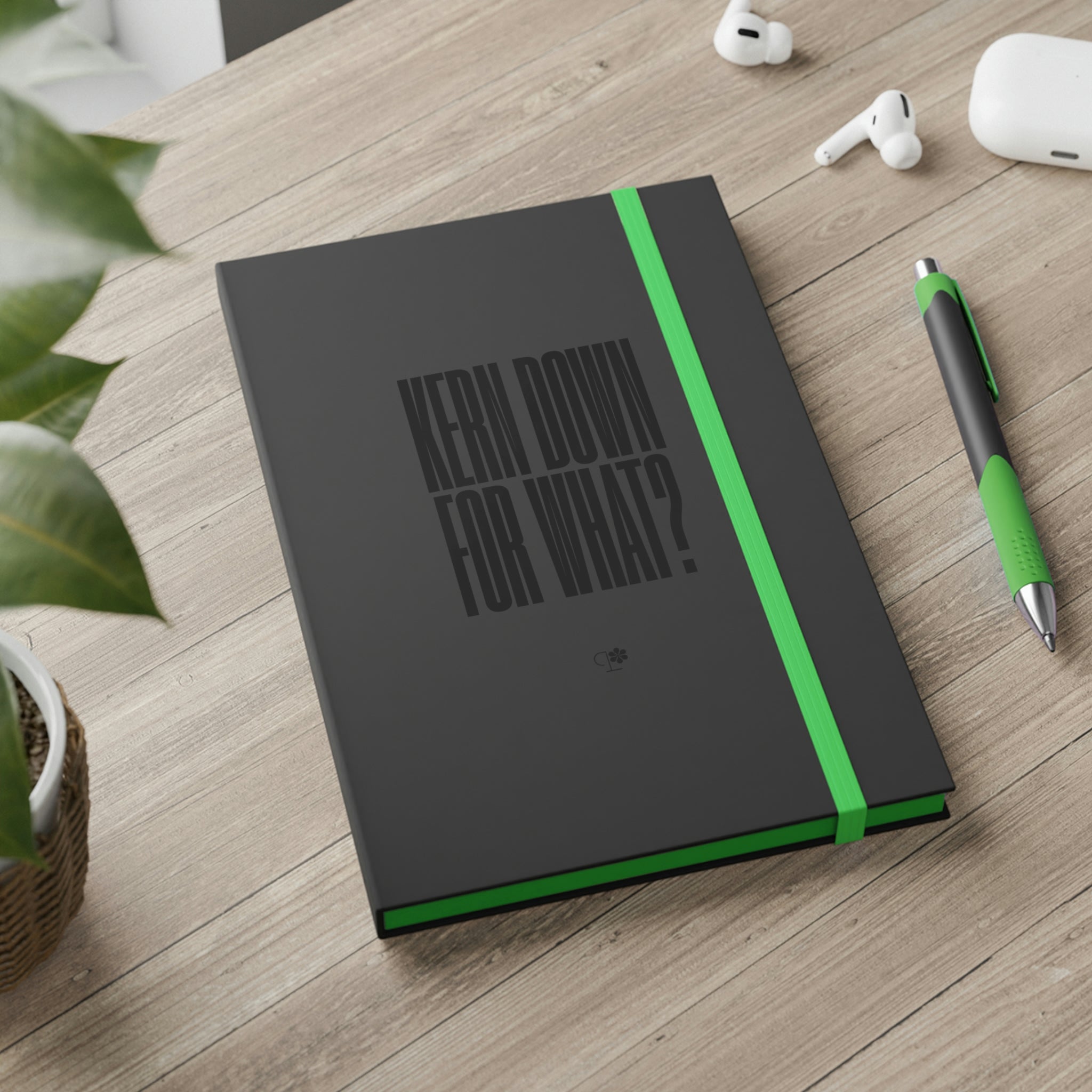 Kern Down For What? (Hype) Notebook - Ruled